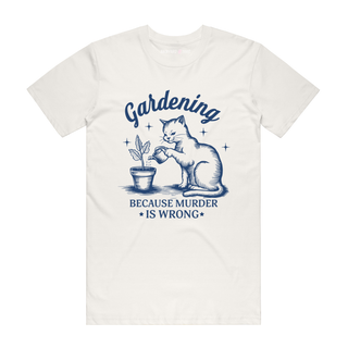 Gardening Because Murder is Wrong - Cat - Funny Tee