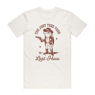 You Just Yeed Your Last Haw - Frog - Funny Tee