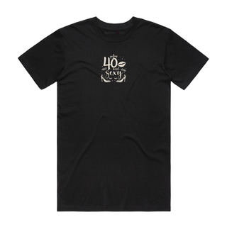 40 And Sexy - Birthday T-Shirt - Black