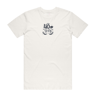 40 And Sexy - Birthday T-Shirt - Natural