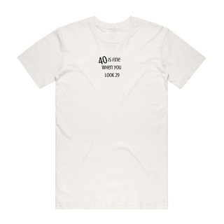 40 Is Fine - Slogan T-Shirt - Natural