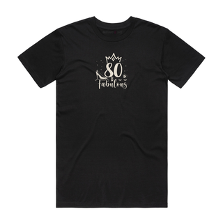80 And Fabulous - Birthday T-Shirt - Black