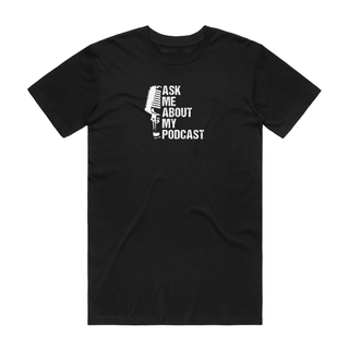 Ask Me About My Podcast - Job T-Shirt - Black
