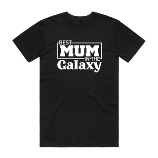 Best Mum In The Galaxy - Mum T-Shirt - Black