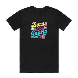 Born To Be Gnarly - Slogan T-Shirt - Black