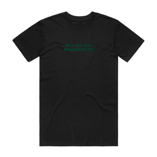 But Did You Document It - Job T-Shirt - Black