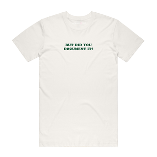 But Did You Document It - Job T-Shirt - Natural
