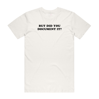 But Did You Document It (Black) - Job T-Shirt - Natural