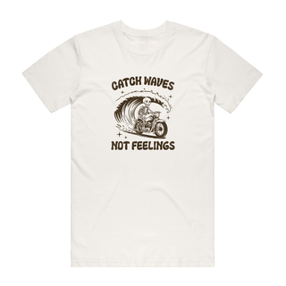 Catch Waves Not Feelings - Funny T-Shirt - Natural