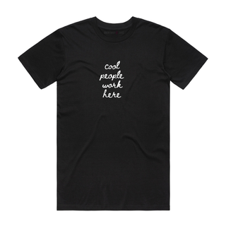 Cool People Work Here (White) - Job T-Shirt - Black