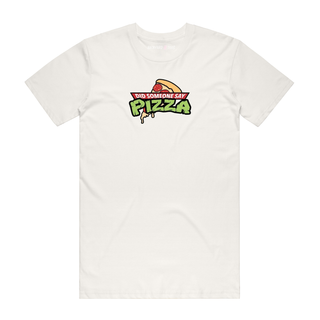Did Someone Say Pizza - Slogan T-Shirt - Natural