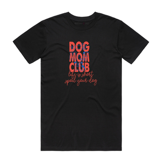 Dog Mom Club - Mum T-Shirt - Black
