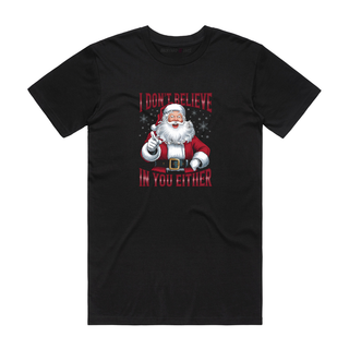 Don't Believe - Christmas T-Shirt - Black