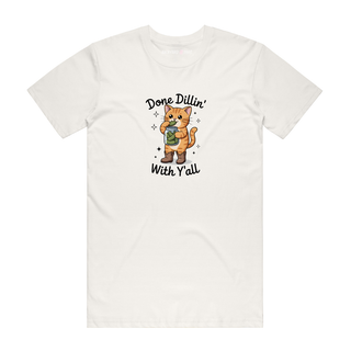Done Dillin' With Y'all - Funny T-Shirt - Natural
