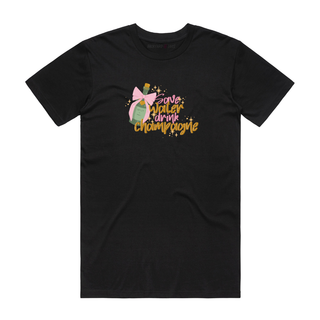 Drink Champagne - Funny T-Shirt - Black