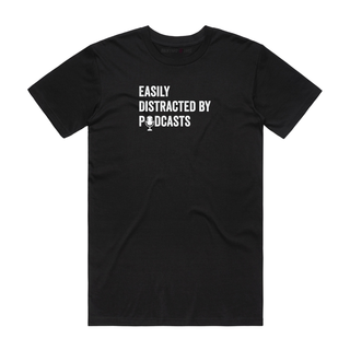 Easily Distracted By Podcasts - Slogan T-Shirt - Black