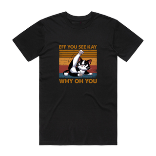 Eff You (cat) - Funny T-Shirt - Black