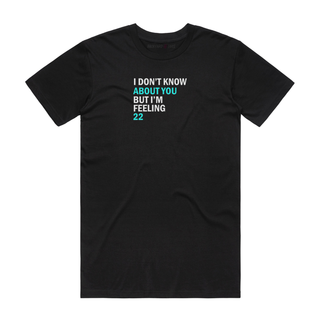 Feeling 22 - Birthday T-Shirt - Black