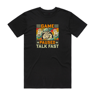 Game Paused Talk Fast - Gamer T-Shirt - Black