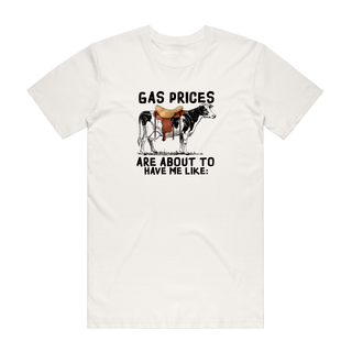 Gas Prices - Funny T-Shirt - Natural