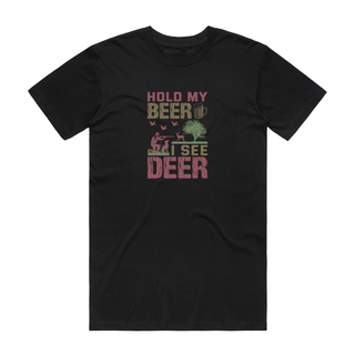 Hold My Beer. I See A Deer - Hunting T-Shirt - Black
