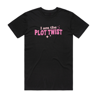 I Am The Plot Twist - Slogan T-Shirt - Black