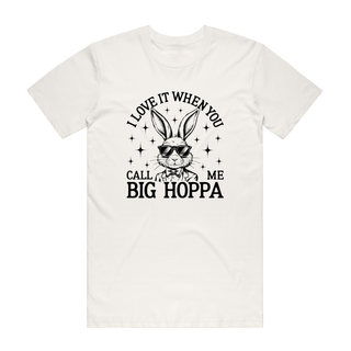 I Love It When You Call Me Big Hoppa - Funny T-Shirt - Natural