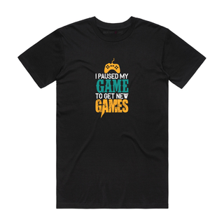 I Paused My Game To Get New Games - Gamer T-Shirt - Black