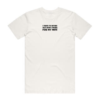 I Tried To Retire - Slogan T-Shirt - Natural
