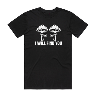 I Will Find You - 420 T-Shirt - Black