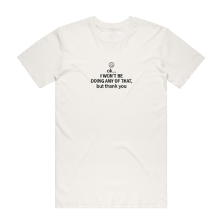 I Won't Be Doing Any Of That - Slogan T-Shirt - Natural