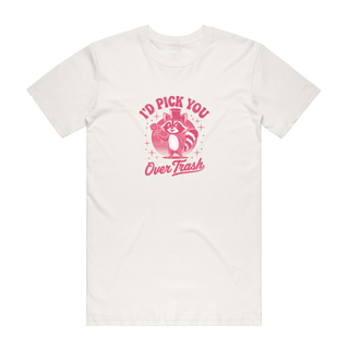 I'd Pick You Over Trash - Funny T-Shirt - Natural