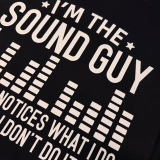 I'm The Sound Guy - Music T-Shirt - Black