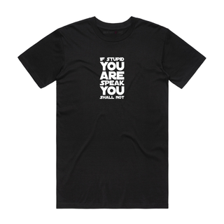 If Stupid You Are - Slogan T-Shirt - Black