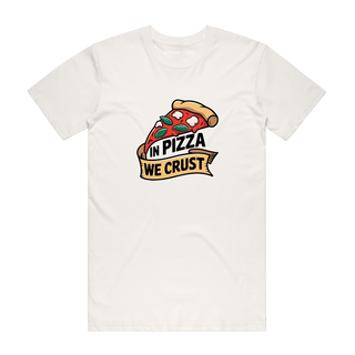 In Pizza We Crust - Funny T-Shirt - Natural