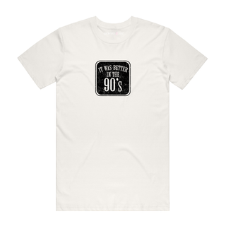 It Was Better In The 90s - Slogan T-Shirt - Natural