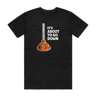 It's About To Go Down - Funny T-Shirt - Black