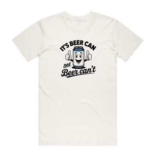 It's Beer Can Not Beer Can't - Funny T-Shirt - Natural