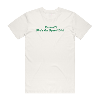 Karma? She's On Speed Dial (Green Text) - Slogan T-Shirt - Natural