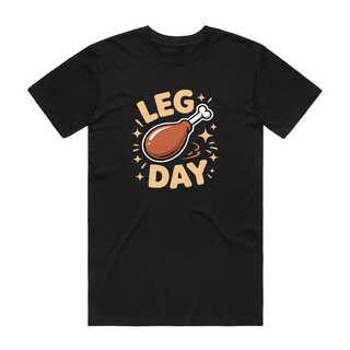 Its Leg Day - Funny T-Shirt - Black