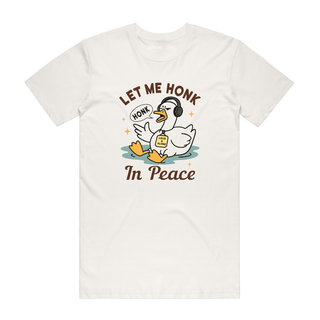 Let Me Honk In Peace - Funny T-Shirt - Natural