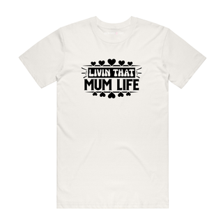 Livin' That Mum Life - Mum T-Shirt - Natural