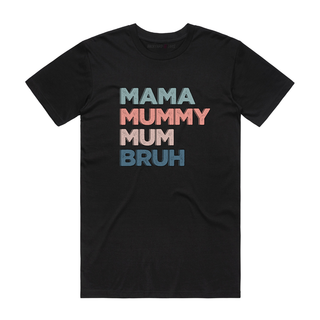 Mama Bruh - Mum T-Shirt - Black