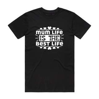 Mum Life Is The Best Life - Mum T-Shirt - Black