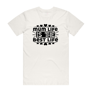 Mum Life Is The Best Life - Mum T-Shirt - Natural