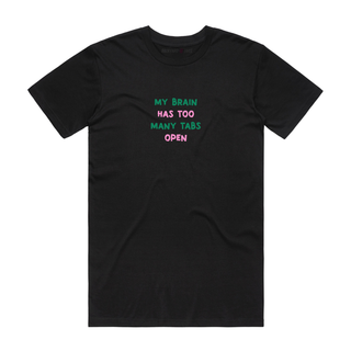 My Brain Has Too Many Tabs Open - Job T-Shirt - Black