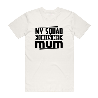 My Squad Calls Me Mum - Mum T-Shirt - Natural