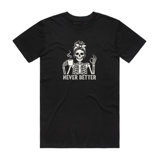 Never Better - Halloween T-Shirt - Black