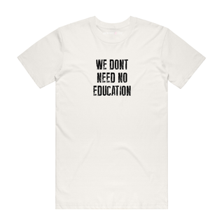 No Education - Slogan T-Shirt - Natural