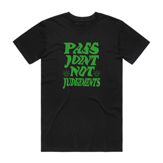 Pass Joint Not Judgement - 420 T-Shirt - Black
